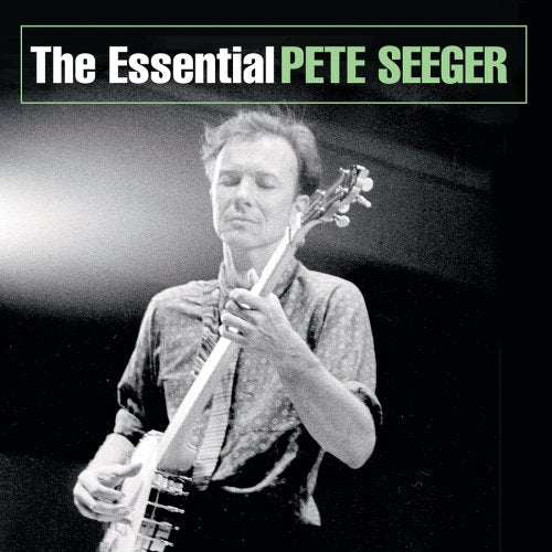 SEEGER, PETE - THE ESSENTIAL (RM) (W/10 LIVE TRACKS)