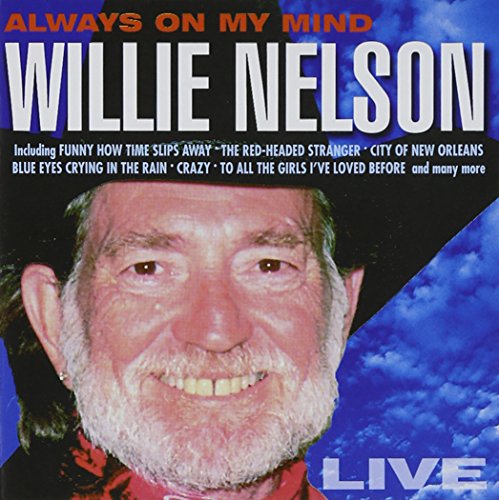 NELSON, WILLIE - ALWAYS ON MY MIND: LIVE