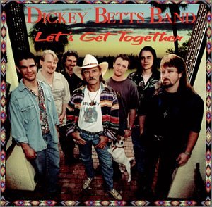 DICKEY BETTS BAND - LET'S GET TOGETHER