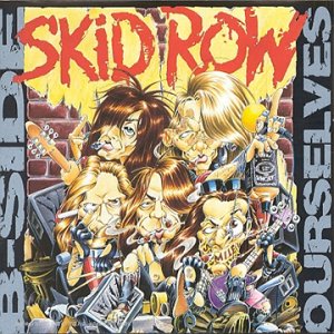 SKID ROW - B-SIDES OURSELVES