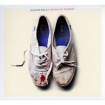 SLEIGH BELLS - REIGN OF TERROR