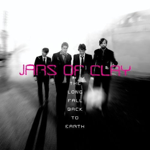 JARS OF CLAY - LONG FALL BACK TO EARTH