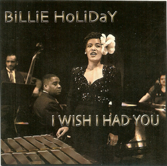 HOLIDAY, BILLIE  - I WISH I HAD YOU (RREMARK...)