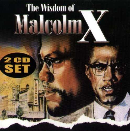 MALCOLM X - MALCOLM X - THE WISDOM OF MALCOLM X