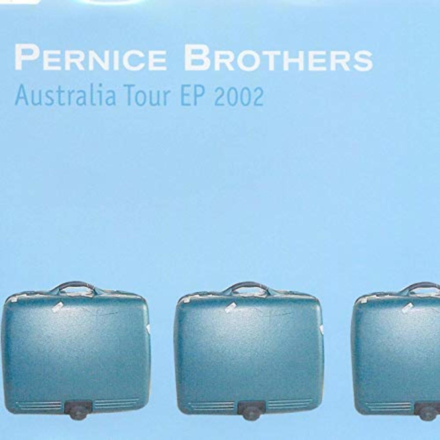 PERNICE BROTHERS  - AUSTRALIA TOUR EP 2002