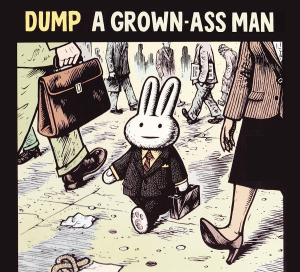 DUMP  - A GROWN-ASS MAN
