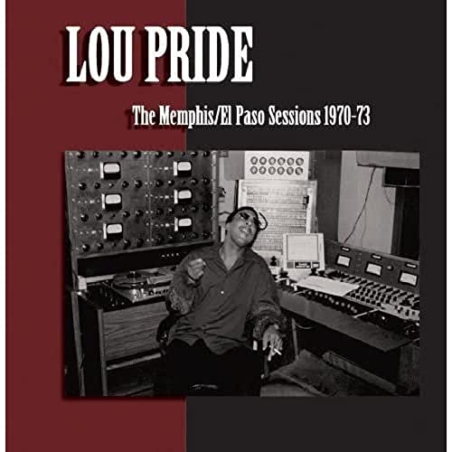 LOU PRIDE - THE MEMPHIS/EL PASO SESSIONS 1970-73 (CD)
