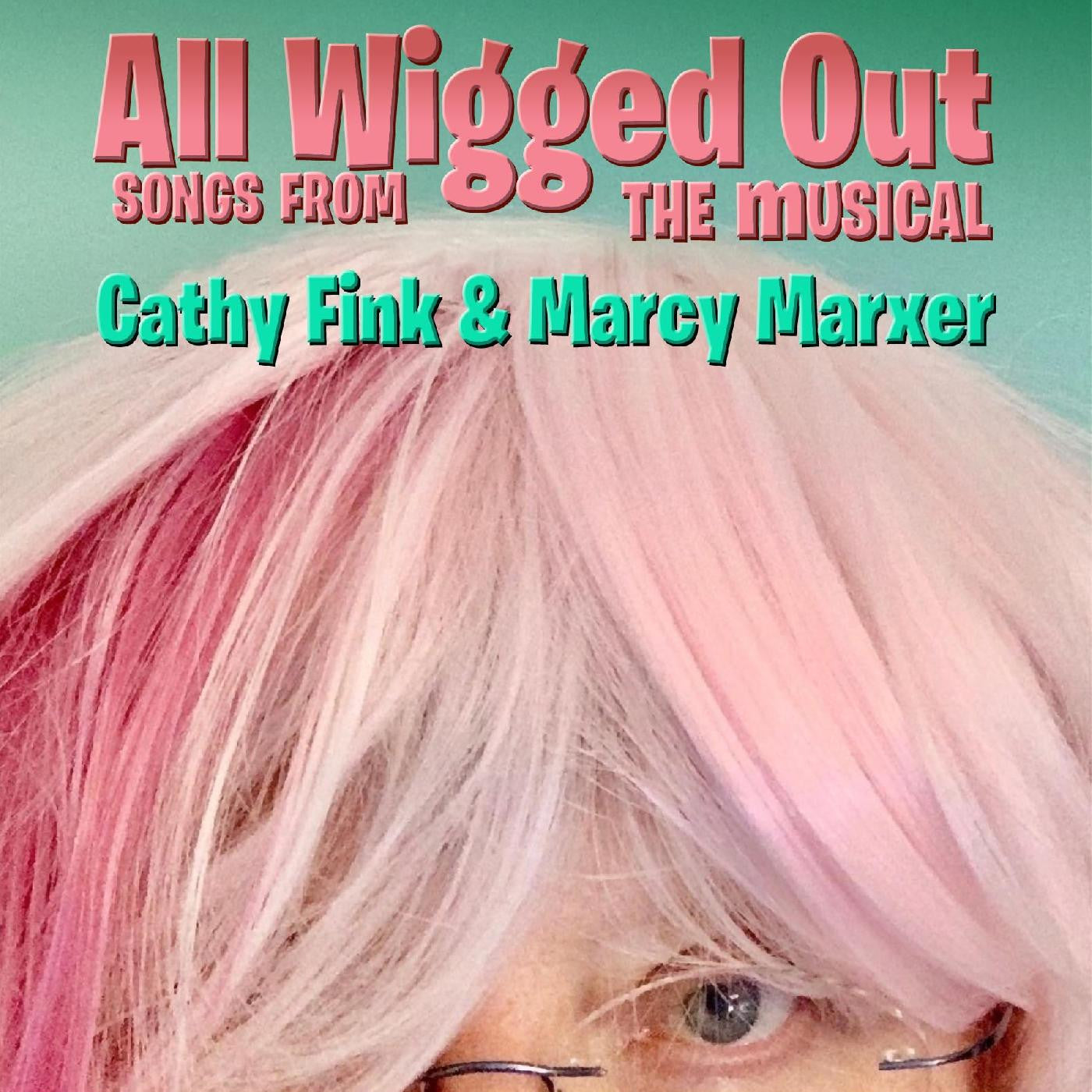 FINK, CATHY & MARCY MARXER - ALL WIGGED OUT