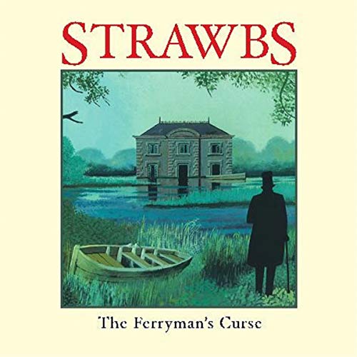 STRAWBS  - FERRYMAN'S CURSE