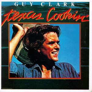 CLARK, GUY - TEXAS COOKIN