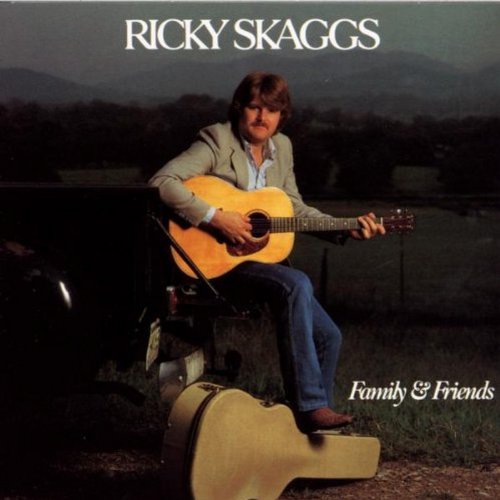 SKAGGS, RICKY - FANMILY & FRIENDS