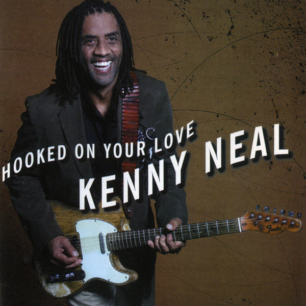 NEAL, KENNY  - HOOKED ON YOUR LOVE