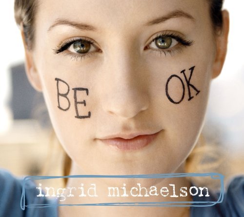 MICHAELSON, INGRID - BE OK