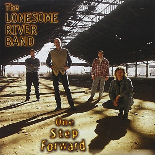 THE LONESOME RIVER BAND - ONE STEP FORWARD