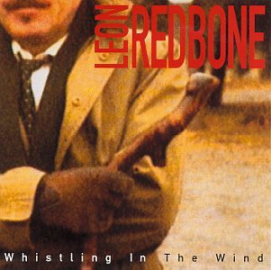 REDBONE, LEON - WHISTLING IN THE WIND