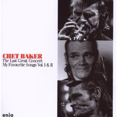 BAKER, CHET - V1/2 LAST GREAT CONCERT: MY FA