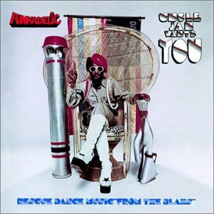 FUNKADELIC - UNCLE JAM WANTS YOU