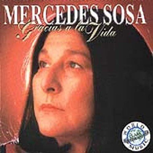 MERCEDES SOSA - MERCEDES SOSA: GRACIAS A LA VIDA