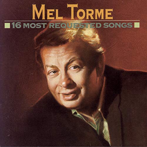 TORME, MEL - 16 MOST REQUESTED SONGS