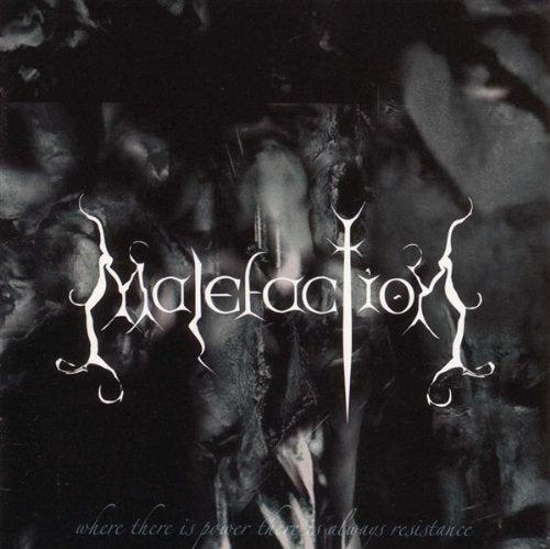 MALEFACTION - WHERE THERE IS POWER THERE