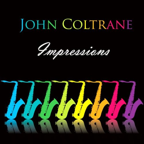 COLTRANE, JOHN - IMPRESSIONS