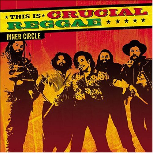 INNER CIRCLE  - CRUCIAL REGGAE