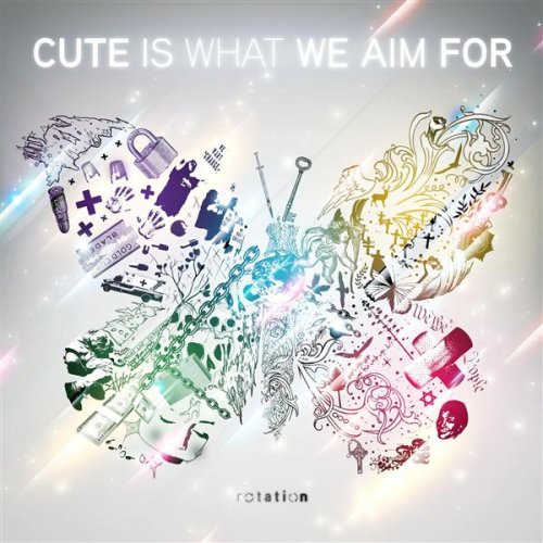 CUTE IS WHAT WE AIM FOR - ROTATION