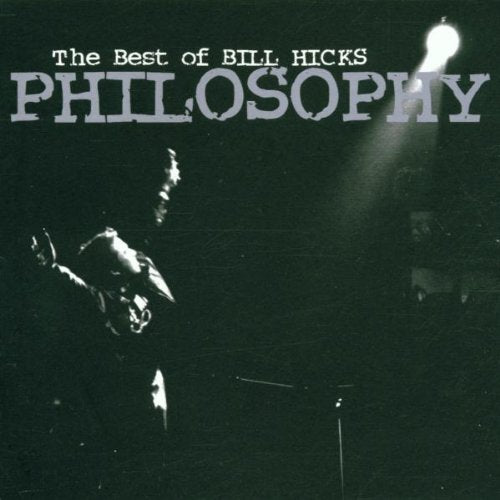 HICKS, BILL - THE PHILOSOPHY OF BILL HICKS