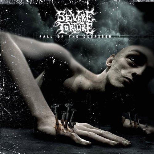 SEVERE TORTURE - FALL OF THE DESPISED