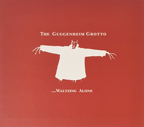 GROTTO, GUGGENHEIM - WALTZING ALONE