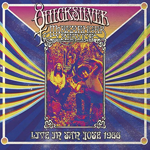 QUICKSILVER MESSENGER SERVICE - LIVE IN SAN JOSE 1966