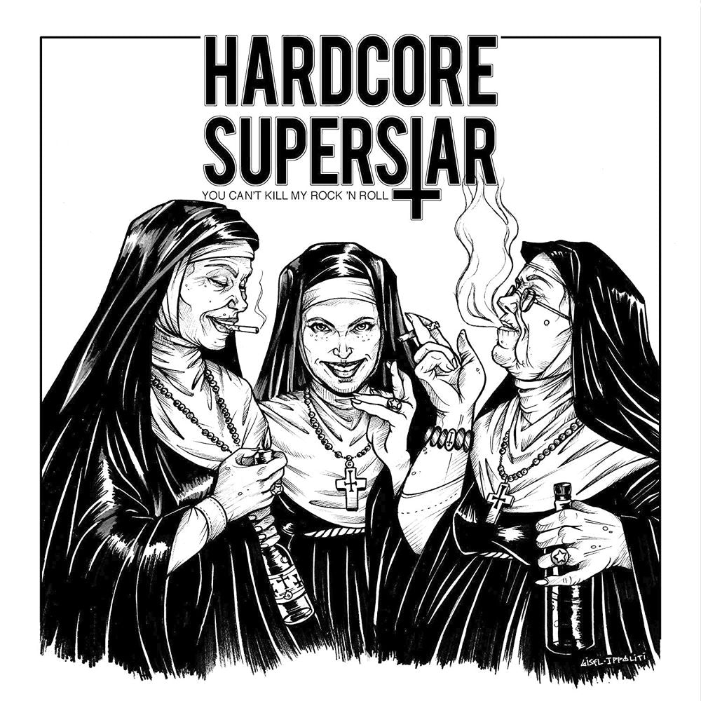 HARDCORE SUPERSTAR  - YOU CAN'T KILL MY ROCK 'N ROLL