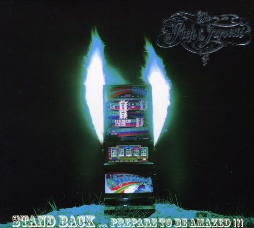 RICH & FAMOUS - STAND BACK PREPARE TO BE AMAZED...