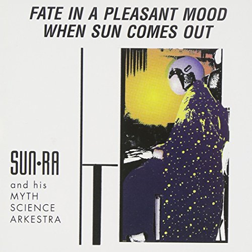 SUN RA - FATE IN A PLEASANT MOOD/WHEN SUN CO