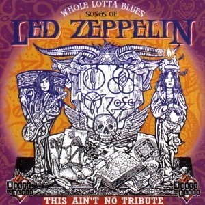 VARIOUS ARTISTS - WHOLE LOTTA BLUES: SONGS OF LED ZEPPELIN