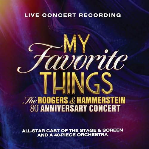 RODGERS & HAMMERSTEIN - MY FAVORITE THINGS: THE RODGERS & HAMMERSTEIN 80TH ANNIVERSARY CONCERT (CD)