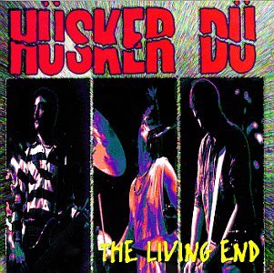 HUSKER DU - LIVING END