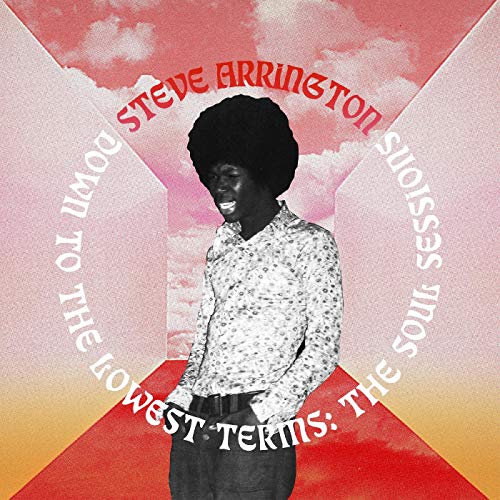 ARRINGTON,STEVE - DOWN TO THE LOWEST TERMS: THE SOUL SESSIONS (VINYL)