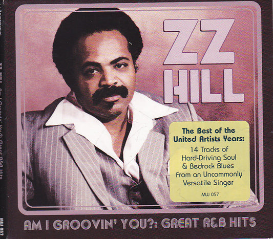 HILL, Z.Z.  - AM I GROOVIN' YOU?: GREAT R&B HITS