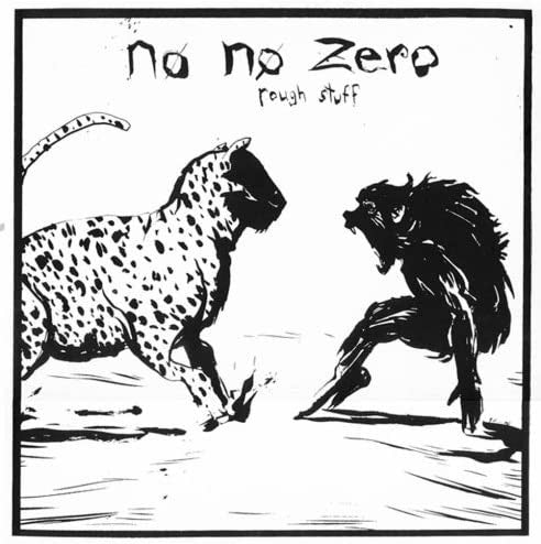 NO NO ZERO  - ROUGH STUFF