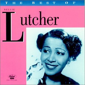 LUTCHER, NELLIE - THE BEST OF NELLIE LUTCHER