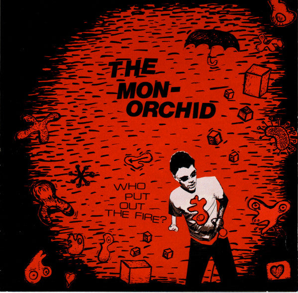 MONORCHID  - WHO PUT OUT THE FIRE?