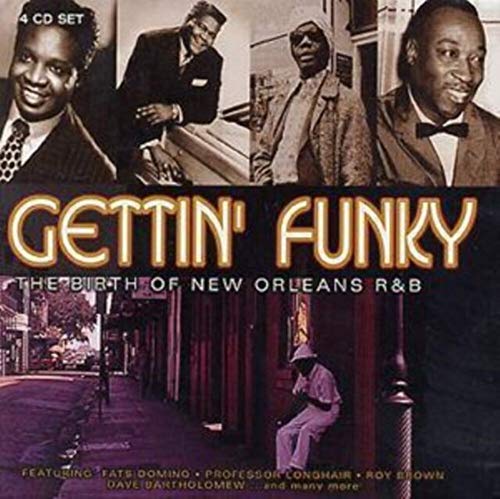 VARIOUS - GETTIN' FUNKY: BIRTH OF NEW ORLEANS R &