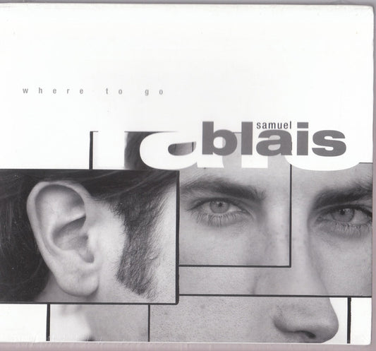 BLAIS, SAMUEL  - WHERE TO GO