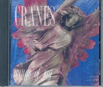 CRANES  - WINGS OF JOY