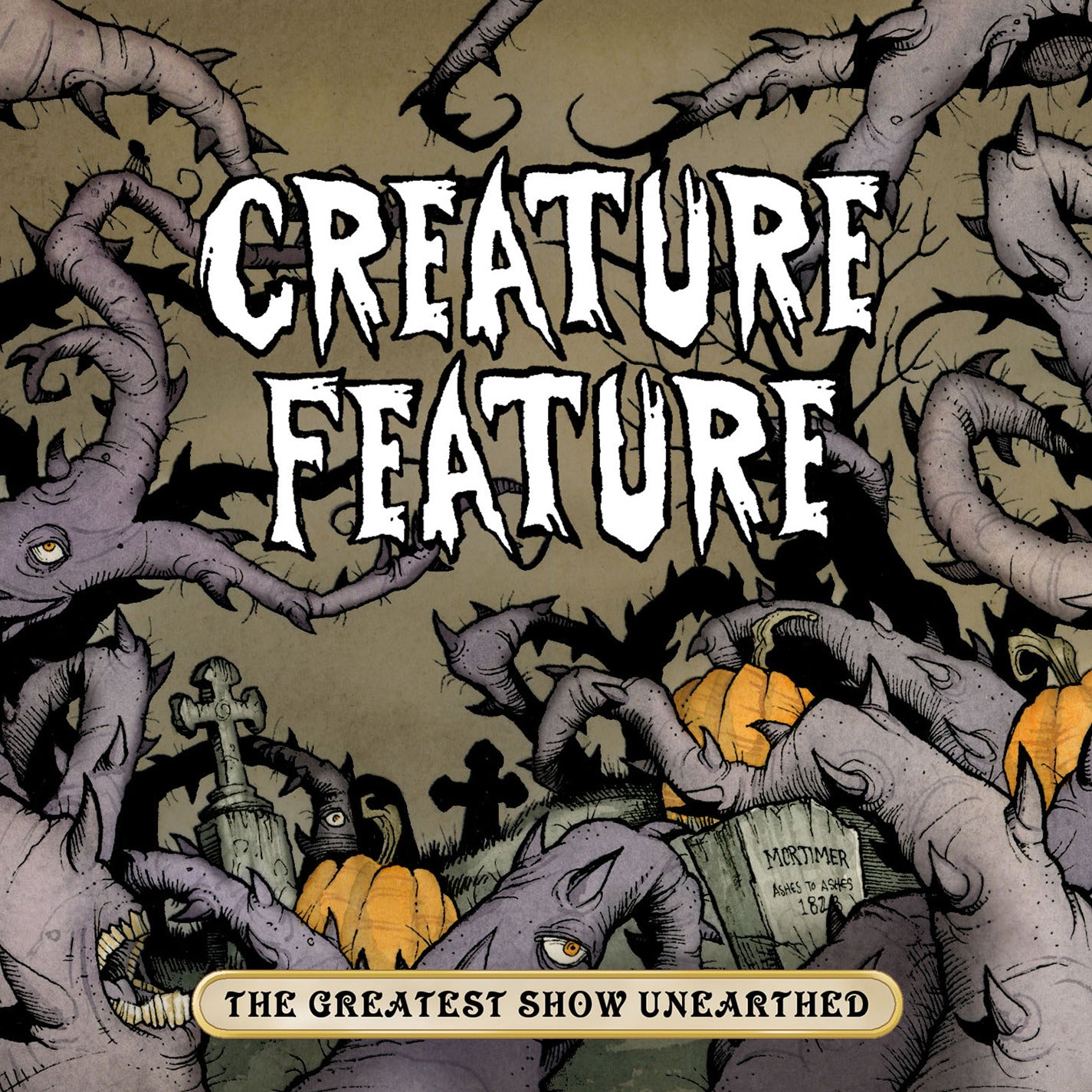 CREATURE FEATURE  - GREATEST SHOW UNEARTHED
