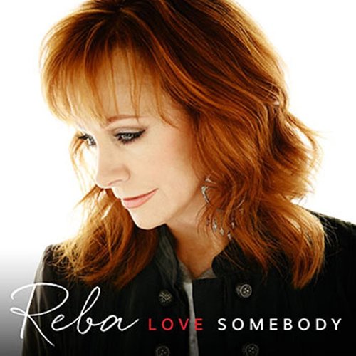 MCENTIRE, REBA - LOVE SOMEBODY