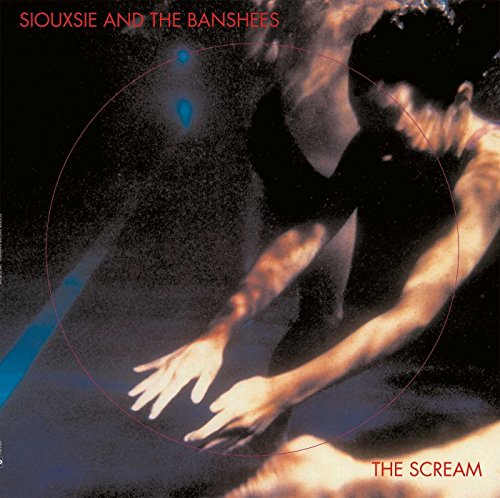 SIOUXSIE & THE BANSHEES - THE SCREAM (REMASTERED)