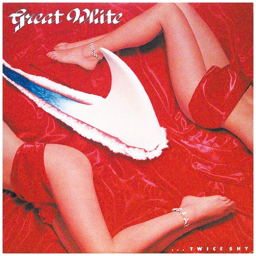 GREAT WHITE - ...TWICE SHY