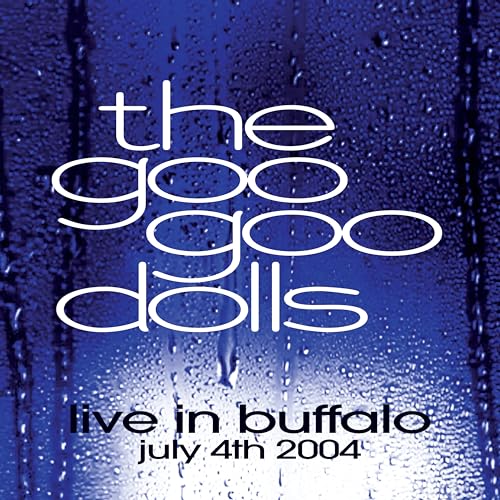 GOO GOO DOLLS - LIVE IN BUFFALO JULY 4TH, 2004 (VINYL)
